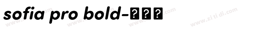 sofia pro bold字体转换 sofia pro bold字体转换